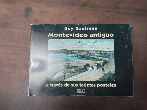 Libro Montevideo Antiguo A Través De Sus Tarjetas Postales