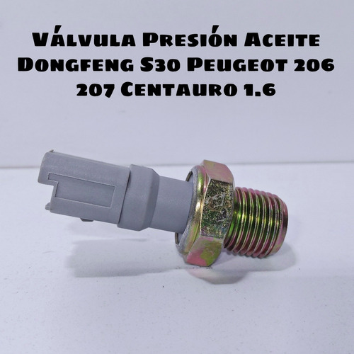 Válvula Presión Aceite Dongfeng S30 Peugeot 206 207 Centauro