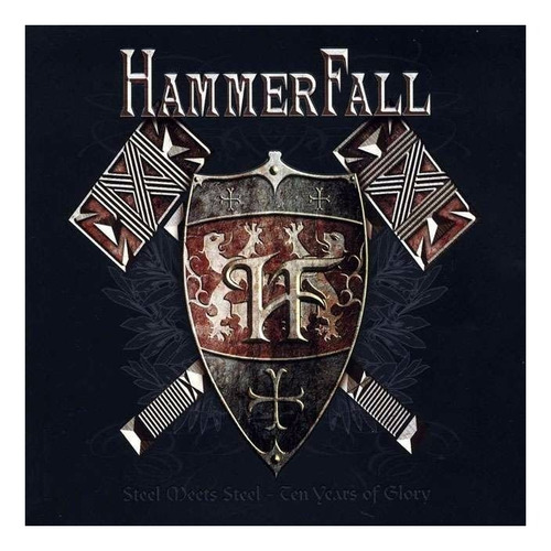 Hammerfall - Steel Meets Steel - Ten Years Of Glory