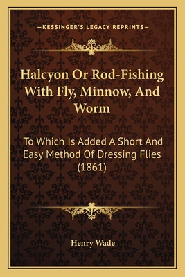 Libro Halcyon Or Rod-fishing With Fly, Minnow, And Worm: ...