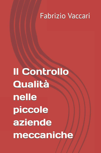 Libro: Il Controllo Qualità Nelle Piccole Aziende Meccaniche