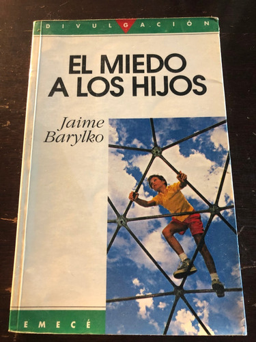 El Miedo A Los Hijos / Jaime Barylko  Cls4