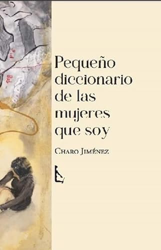 Libro Pequeño Diccionario De Las Mujeres Que Soy De Jimenez