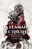 Comprar La Llamada De Cthulhu \u002F Pd.: Y Otros Relatos De Los Antiguos Dioses, De Lovecraft, Howard Phillips., Vol. 1. Editorial Emu (editores Mexicanos Unidos), Tapa Dura, Edición 01 En Español, 2012