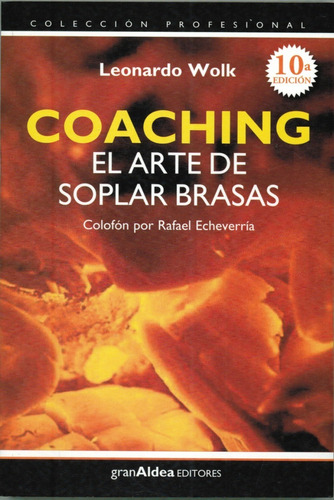 Coaching El Arte De Las Brasas Gran Aldea Editores