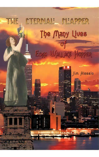 The Eternal Flapper, De Jim Alessio. Editorial Authorhouse, Tapa Dura En Inglés
