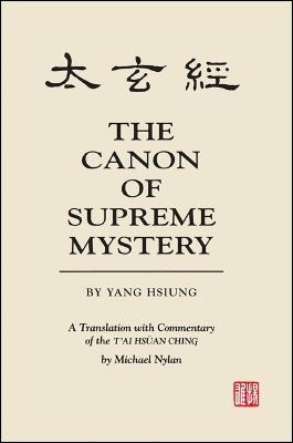 Libro Canon Of Supreme Mystery By Yang Hsiung, The : A Tr...