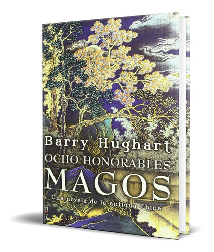 Ocho Honorables Magos, De Barry Hughart. Editorial Bibliopolis, Tapa Blanda En Español, 2009