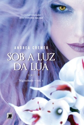 Nightshade: Sob a luz da lua (Vol. 1), de Cremer, Andrea. Série Nightshade (1), vol. 1. Editora Record Ltda., capa mole em português, 2011