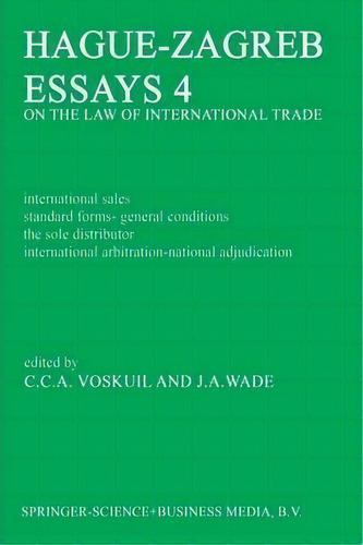 Hague-zagreb Essays 4 On The Law Of International Trade, De C.c.a. Voskuil. Editorial Springer, Tapa Blanda En Inglés