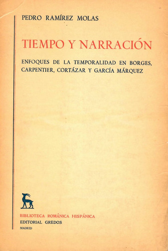 Tiempo Y Narración: Borges, Carpentier, Cortázar, G. Márquez