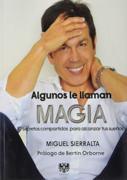 Libro Algunos Le Llaman Magia 10 Secretos Compartidos Para A