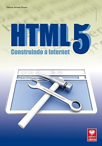 Html5. Construindo A Internet, De Éderson Almeida Oliveira. Editora Viena Em Português