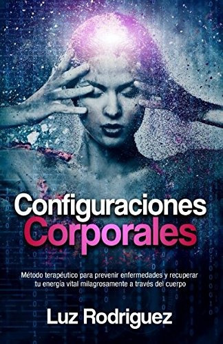 Libro : Configuraciones Corporales: Metodo Terapeutico Pa. 