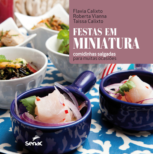 Festas Em Miniatura, De Flavia Gabrielli Zacharias Calixto. Editora Senac Sao Paulo, Capa Mole Em Português