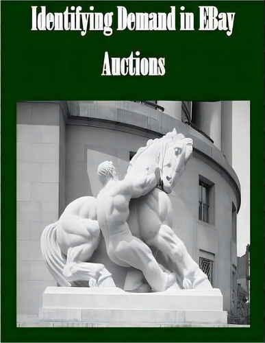 Identifying Demand In Ebay Auctions, De Federal Trade Commission. Editorial Createspace Independent Publishing Platform, Tapa Blanda En Inglés