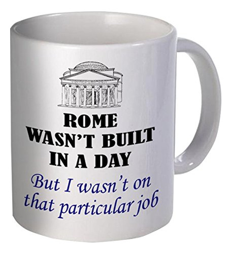 Rome Wasn't Built In A Day - Taza De Caf (11 Onzas)