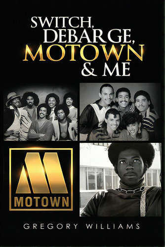 Switch, Debarge, Motown And Me!, De Williams, Gregory. Editorial Lightning Source Inc, Tapa Blanda En Inglés