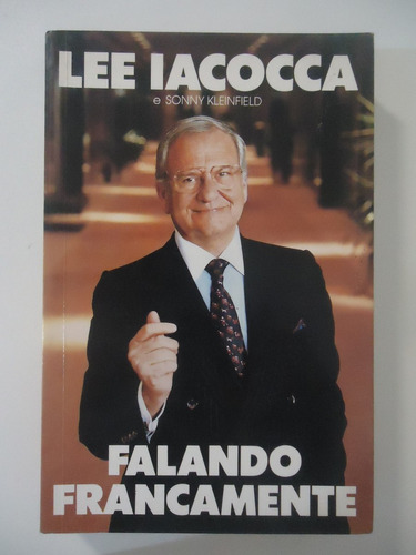 Falando Francamente - Lee Iacocca E Sonny Kleinfield