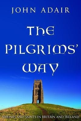 Libro The Pilgrims' Way : Shrines And Saints In Britain A...