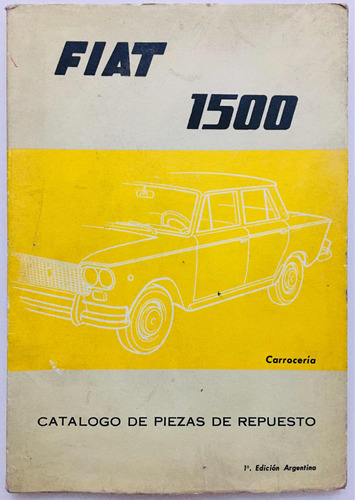 Catálogo De Piezas Repuestos Carrocería Fiat 1500 / 1964