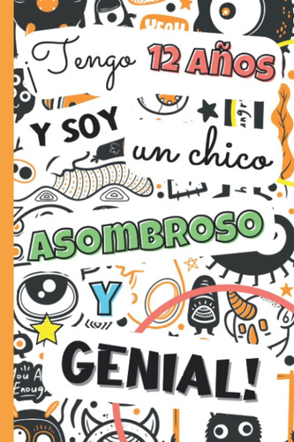 Libro: ¡tengo 12 Años Y Soy Un Chico Asombroso Y Genial!: Li