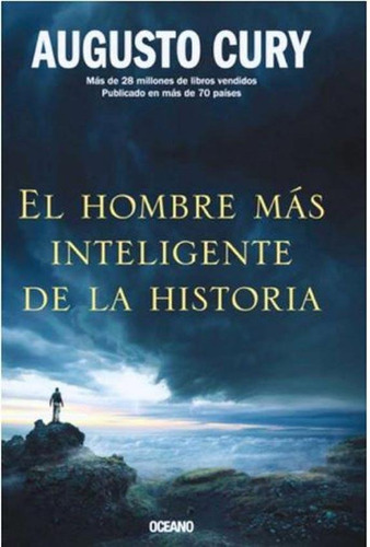 El Hombre Mas Inteligente De La Historia - Augusto Cury