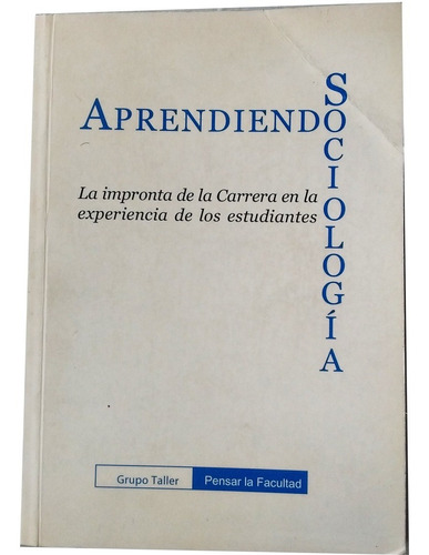 Aprendiendo Sociología - Grupo Taller - Pensar La Facultad