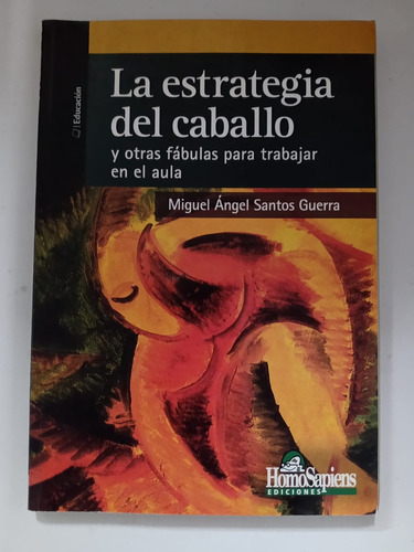 La Estrategia Del Caballo - Miguel Ángel Santos Guerra