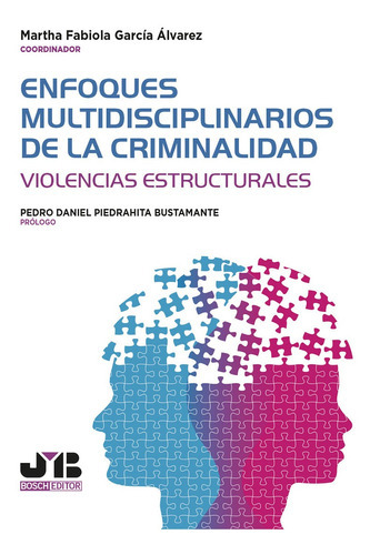 Enfoques Multidisciplinarios De La Criminalidad, De Martha Fabiola García Álvarez. Editorial J.m. Bosch Editor, Tapa Blanda En Español, 2022