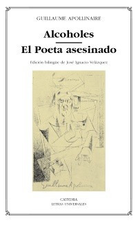 Alcoholes - Poeta Asesinado. Guillaume Apollinaire. Catedra