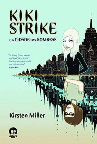 Kiki Strike E A Cidade Das Sombras, De Miller, Kirsten. Editora Galera, Capa Mole Em Português