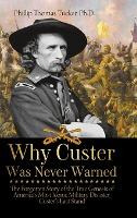 Libro Why Custer Was Never Warned : The Forgotten Story O...