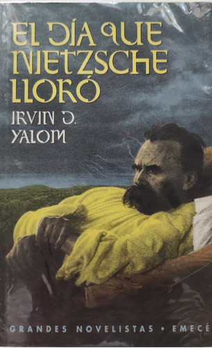 El Día Que Nietzsche Lloró - Irvin D. Yalom - Emecé 