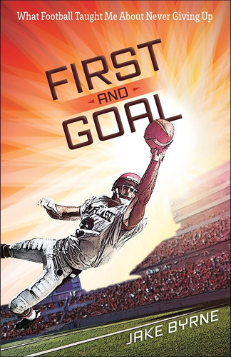 Libro First And Goal: What Football Taught Me About Never