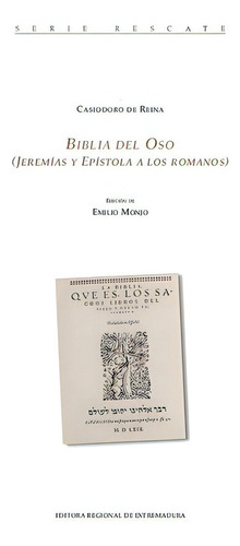 Biblia Del Oso (jeremãâas Y Epãâstola A Los Romanos), De De Reina, Casiodoro. Editorial Editora Regional De Extremadura, Tapa Blanda En Español