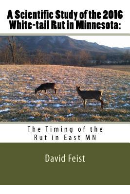 Libro A Scientific Study Of The 2016 White-tail Rut In Mi...