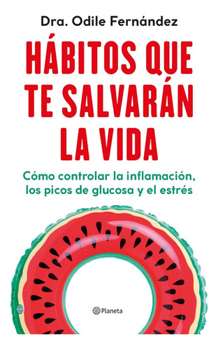 Habitos Que Te Salvaran La Vida, Libro, Dra. Odile Fernández