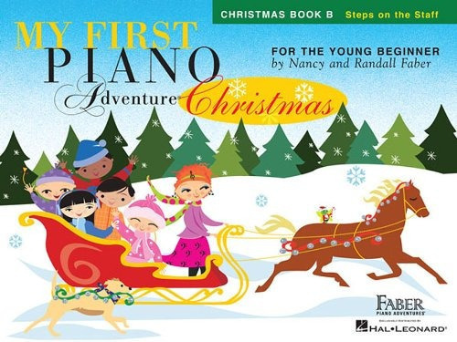 My First Piano Adventures, Christmas Book B, Steps On The Staff., De Nancy Faber & Randall Faber., Vol. B. Editorial Faber Piano Adventures, Tapa Blanda En Inglés, 2010