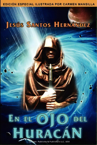 En El Ojo Del Hurac N, De Jesus Eduardo Santos Hernandez. Editorial Createspace Independent Publishing Platform, Tapa Blanda En Español