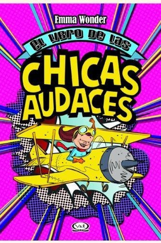 El Libro De Las Chicas Audaces - Emma Wonder