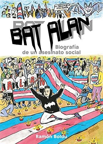 Bat Alan. Biografía De Un Asesinato Social