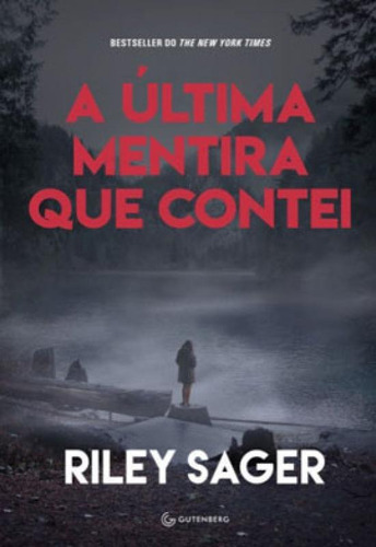 A Última Mentira Que Contei, De Sager, Riley. Editora Gutenberg, Capa Mole Em Português