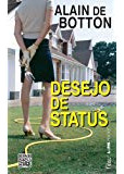 Livro Desejo De Status - Alain De Botton [2020]
