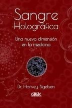 Libro Sangre Holografica - Bigelsen, Dr. Harvey&,,