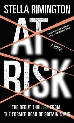 At Risk : A Novel - Stella Rimington (bestseller)