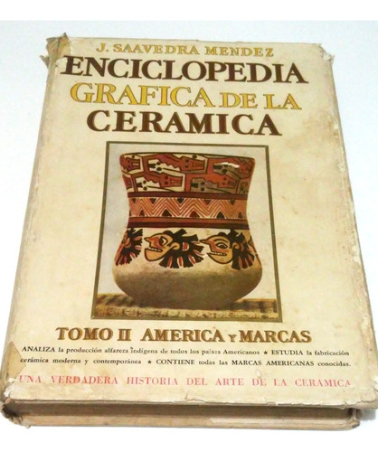 Enciclopedia Gráfica De La Cerámica - Jorge Saavedra 1945