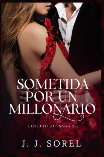 Libro: Sometida Por Un Millonario (lovechilde Saga) (spanish