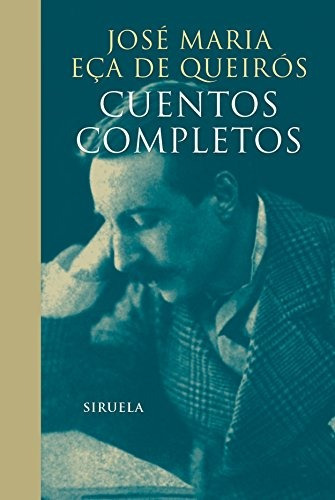 Cuentos Completos, De Eça De Queirós, José Maria. Editorial Siruela, Tapa Blanda En Español