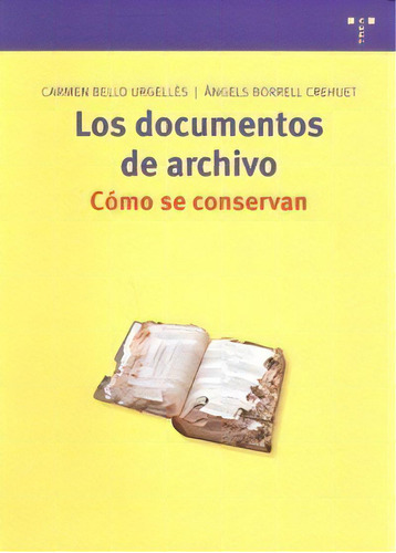 Los Documentos De Archivo: Cãâ³mo Se Conservan, De Bello Urgelles, Carmen. Editorial Ediciones Trea, S.l., Tapa Blanda En Español